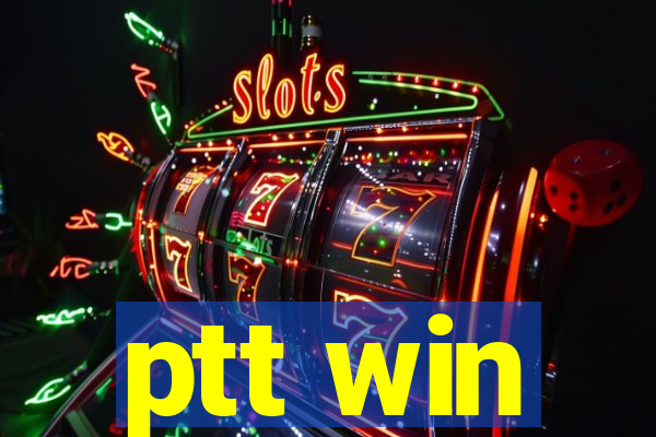 ptt win